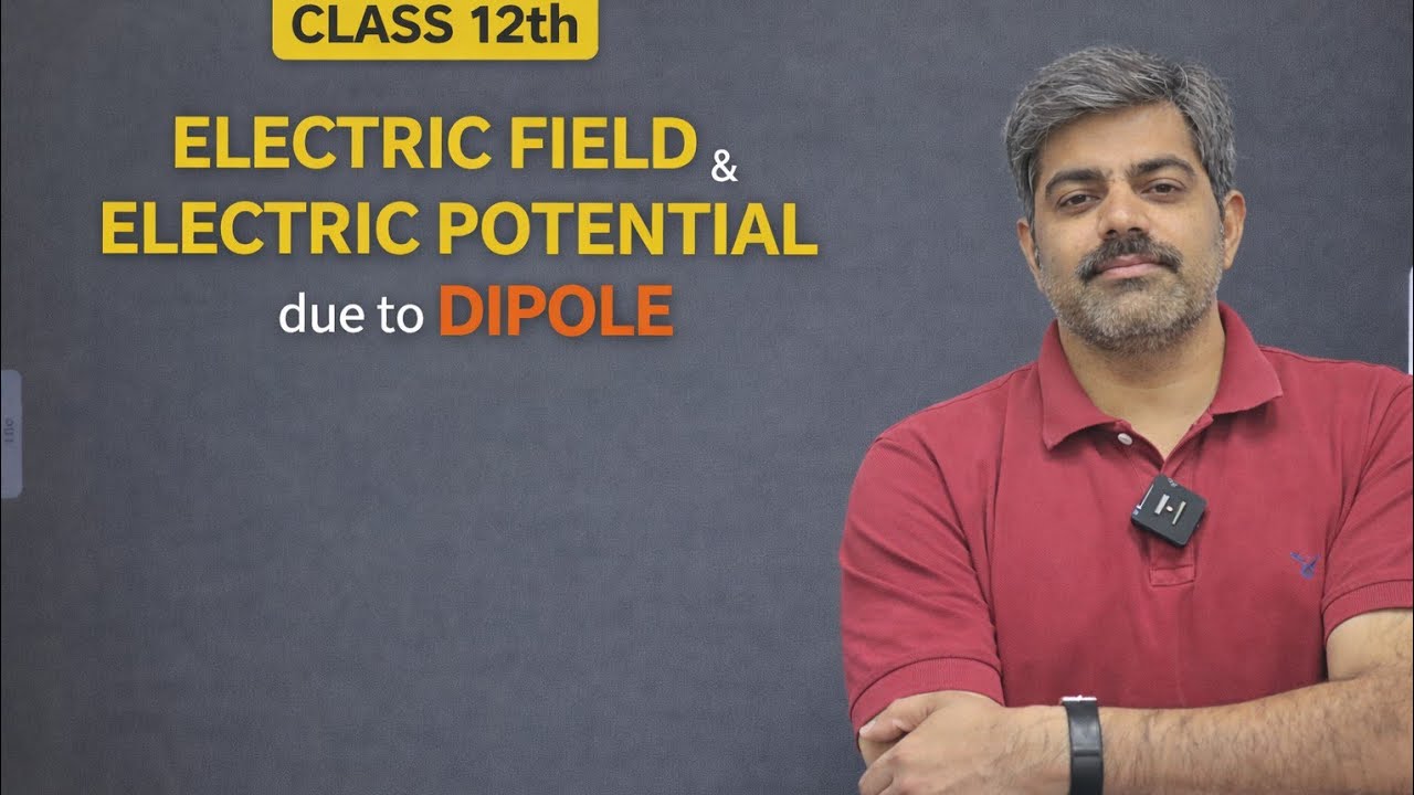 🔥Electric field🔥|| 🎯Electric Potential due to dipole|| 🎯Class 12th & B.Sc.