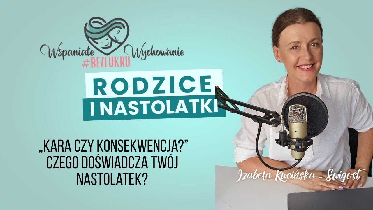 Kara czy konsekwencja? Jak reagować, gdy nastolatek łamie zasady?