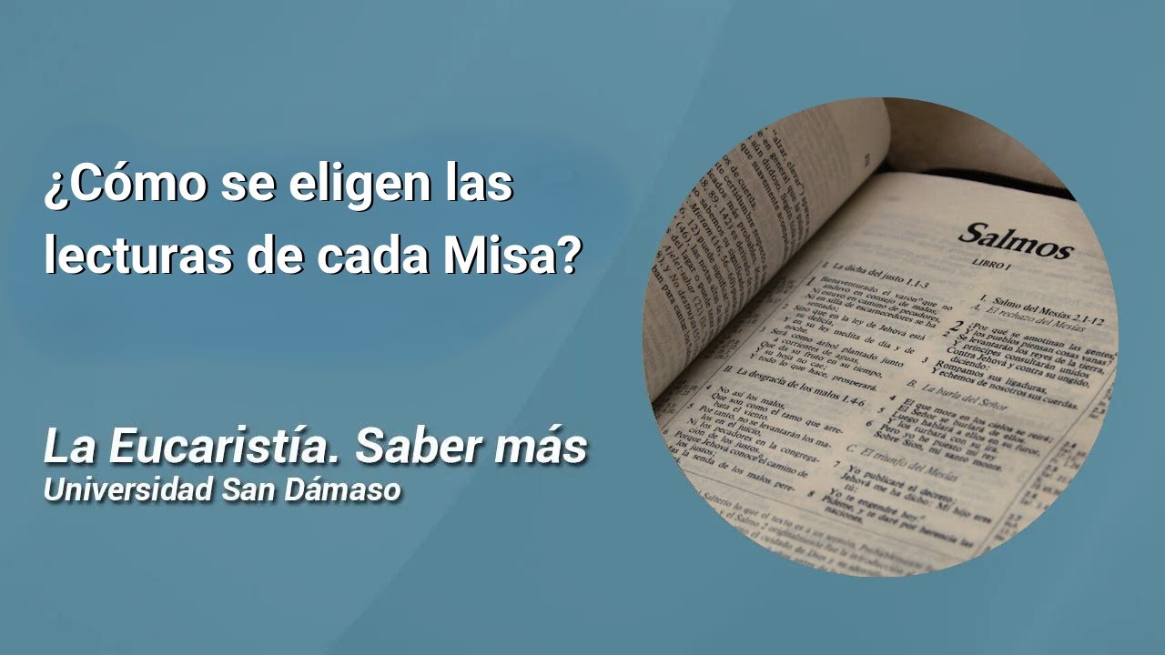 &iquest;C&oacute;mo se eligen las lecturas de cada Misa? &middot; La Eucarist&iacute;a. Saber m&aacute;s