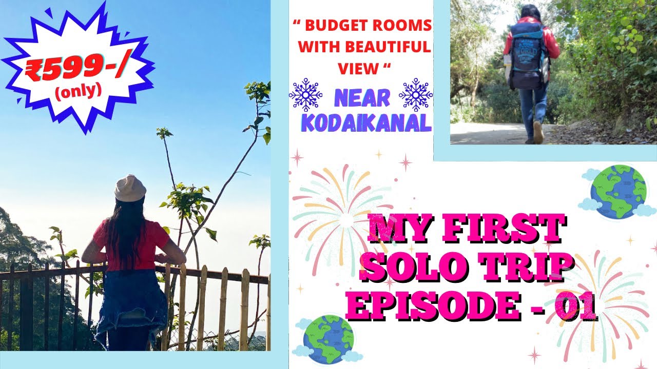 Ep-01 | My 1st SOLO TRIP 🥳| DOSTEL| VATTAKANAL |KODAIKANAL|CHEAP DORMITORY