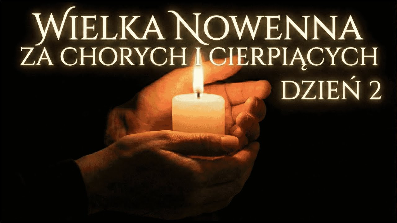 DZIEŃ 2: Panie, proszę o siłę na czas choroby! | Wielka Nowenna za chorych i cierpiących