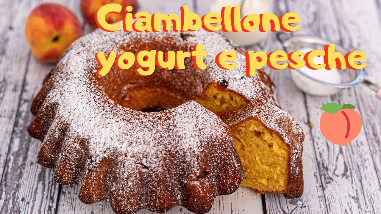 CIAMBELLONE SOFFICE CON YOGURT E PESCHE | Una Favola in Cucina