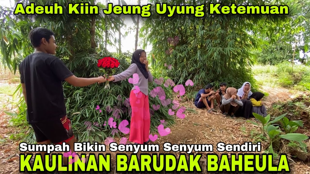 Adeuh Kiin Jeung Uyung Ketemuan || KAULINAN BARUDAK BAHEULA
