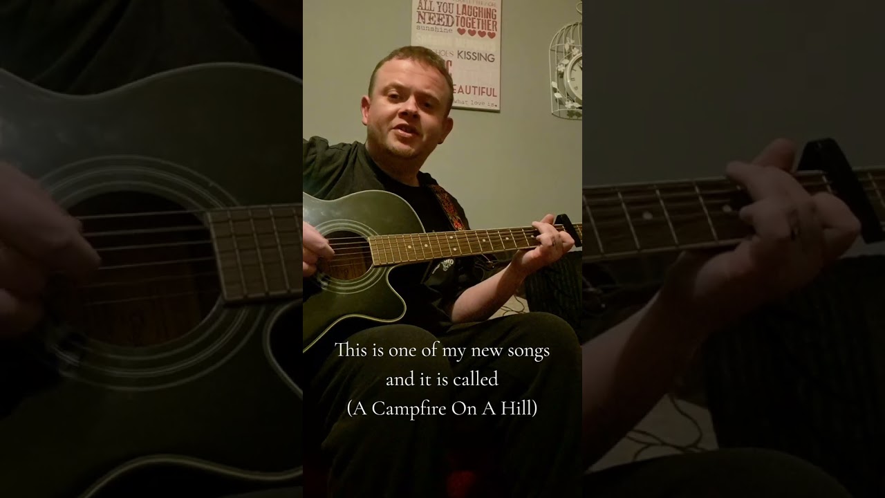 This is a new original song of mine called (A Campfire On A Hill).