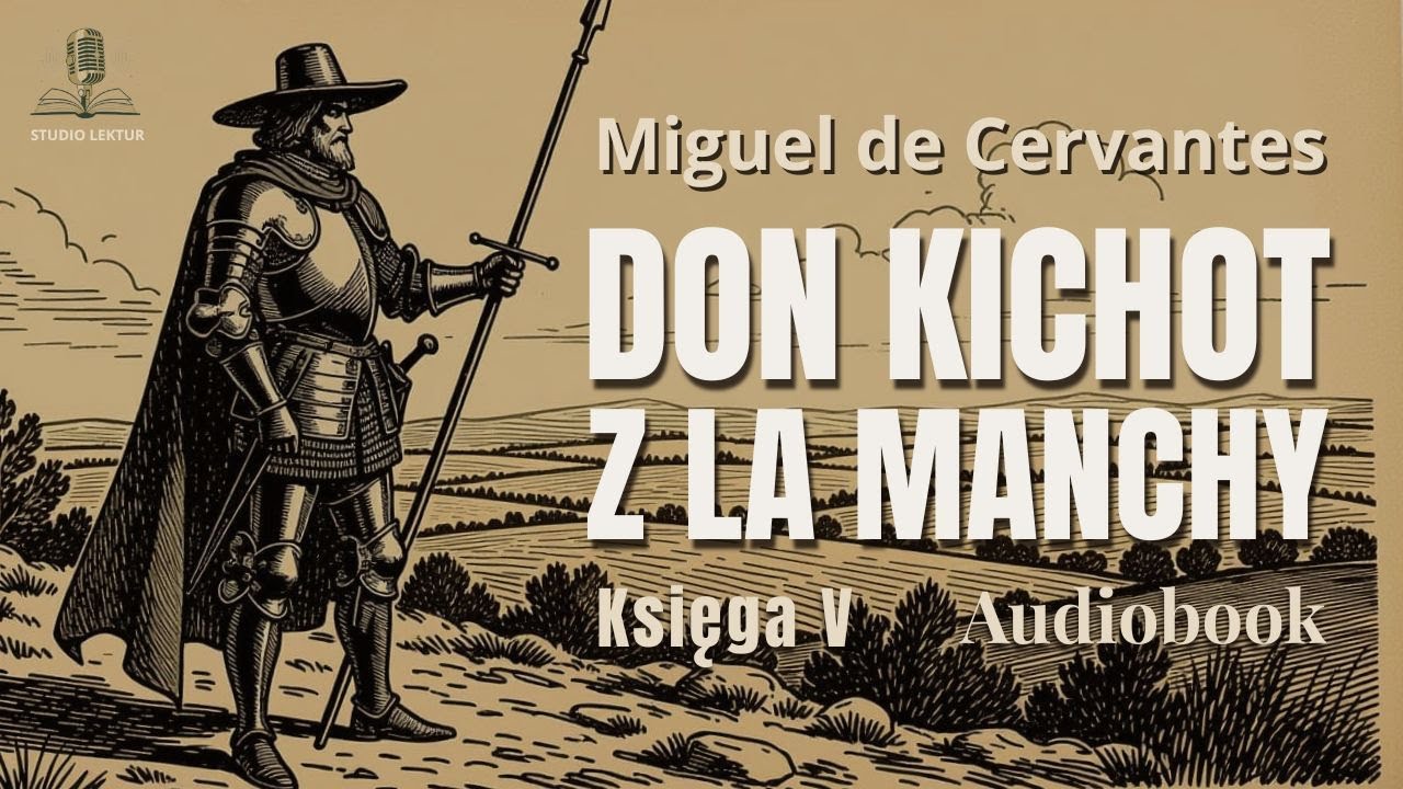 Don Kichot z La Manchy – Księga V | Miguel de Cervantes | Darmowy Audiobook PL | Studio Lektur