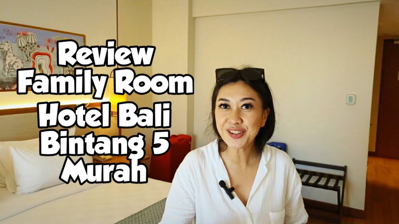 Review Jujur Padma Resort Legian Bali | Family Room | Hotel Keluarga Terbaik di Kuta Legian Bali