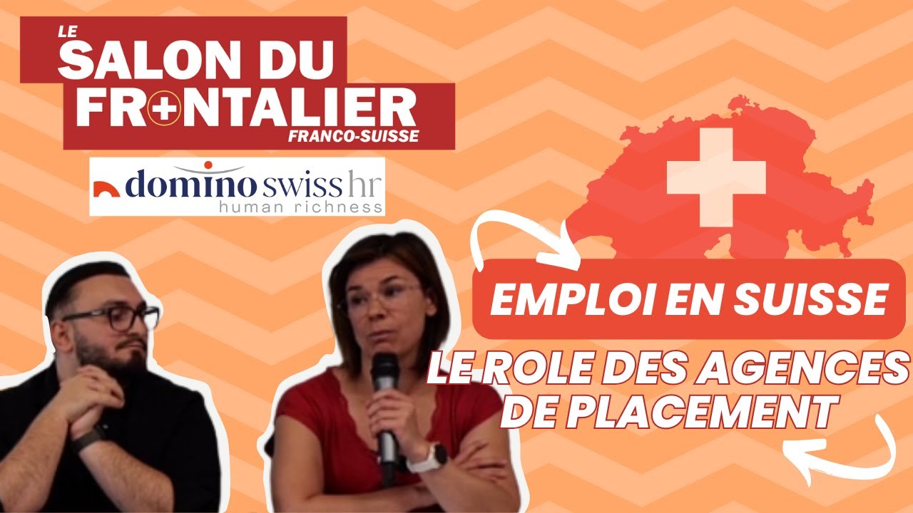 EMPLOI EN SUISSE : LE ROLE DES AGENCES DE PLACEMENT - CONFERENCE SALON DU FRONTALIER 2023