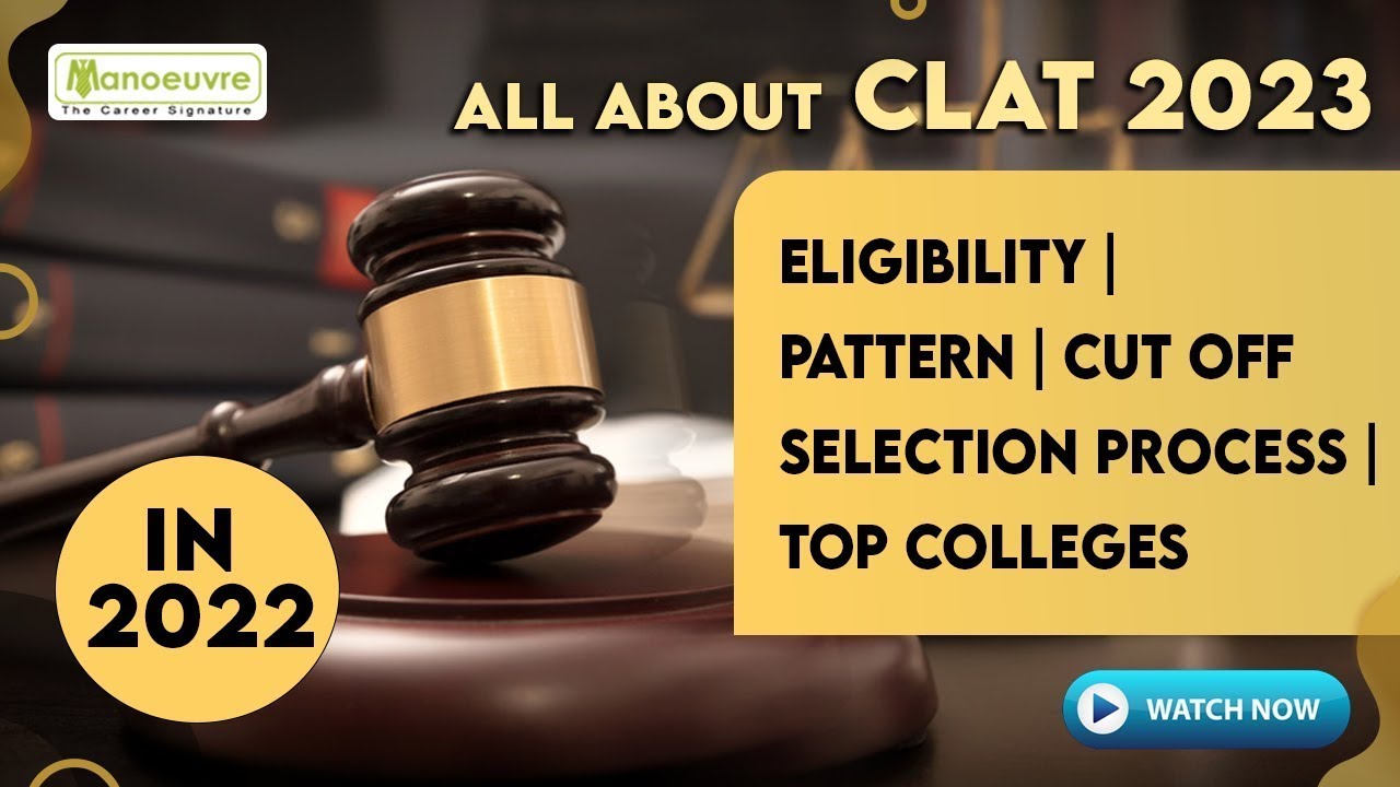 CLAT 2023 | Eligibility | Pattern | Cut Off | Selection Process | Top Colleges | Must Watch
