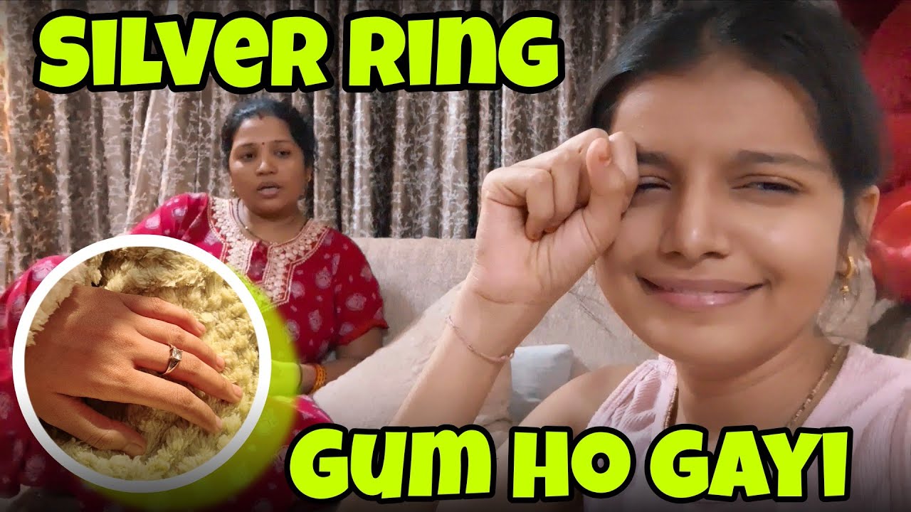 Meri silver ki ring gum ho gayi 😭💔 Mummy ki daant bhi padi 😭
