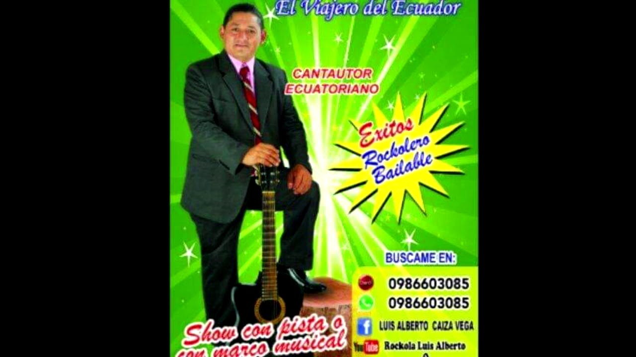 Luis Alberto el viajero del Ecuador  Mix casado arepentido