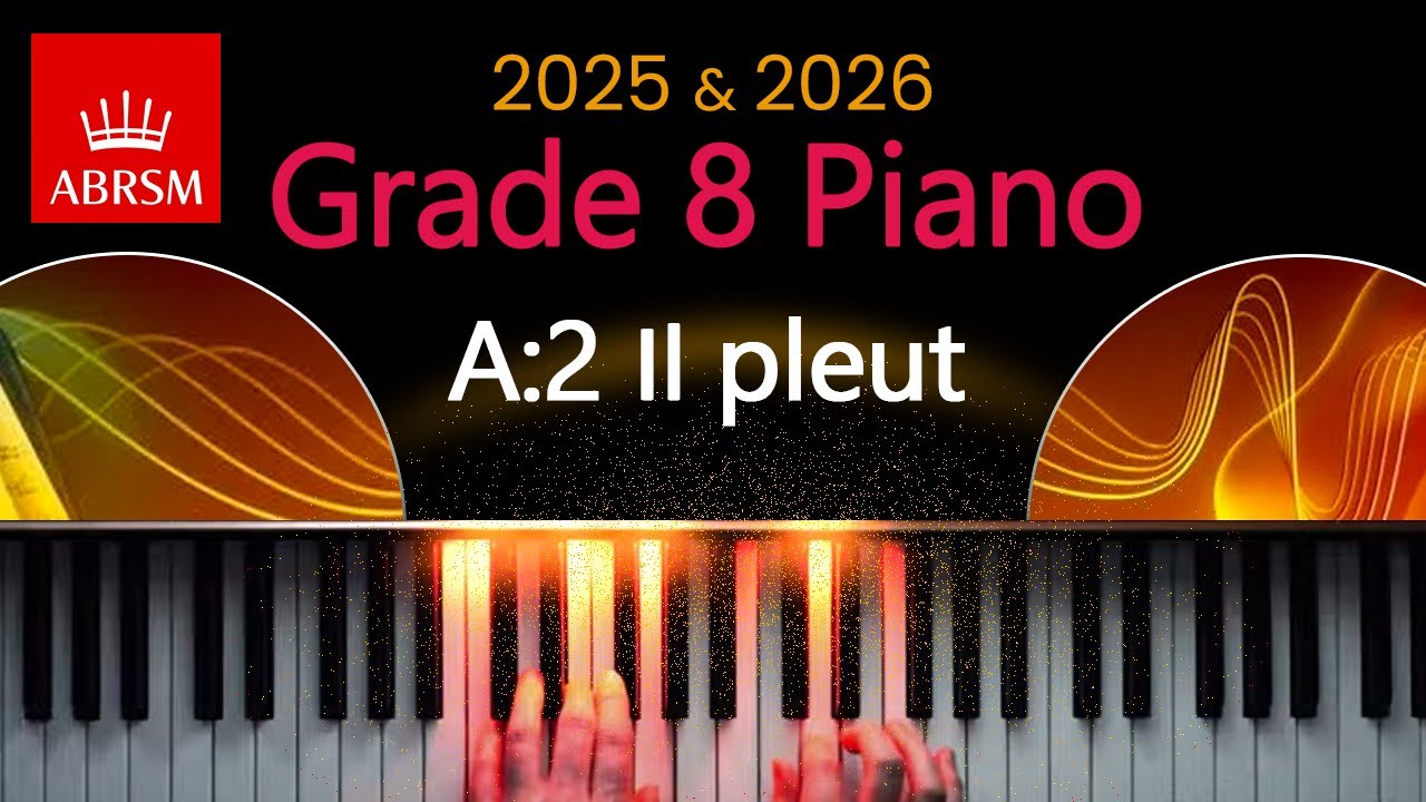 ABRSM 2025 & 2026 - Grade 8 Piano Exam - A:2 ~ Il pleut (It's Raining) ~ M&eacute;lanie Bonis