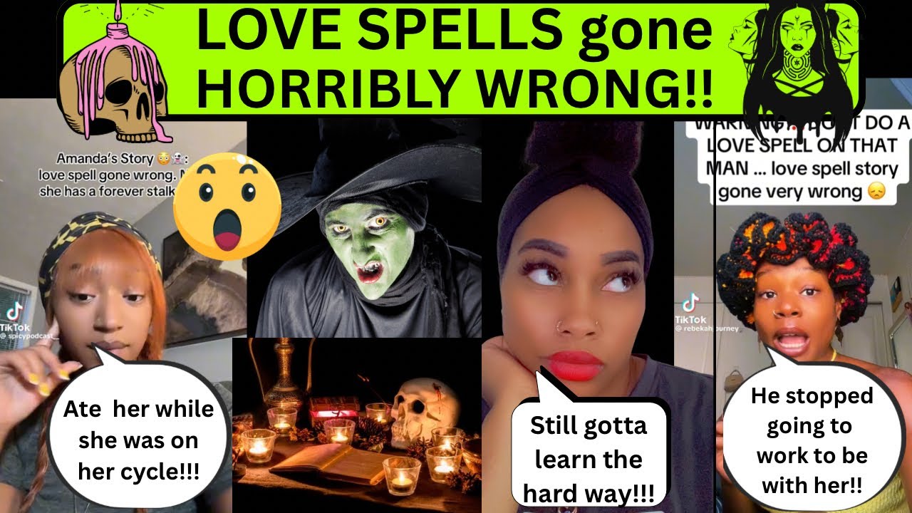 Love Spells Gone Wrong (Real Stories)