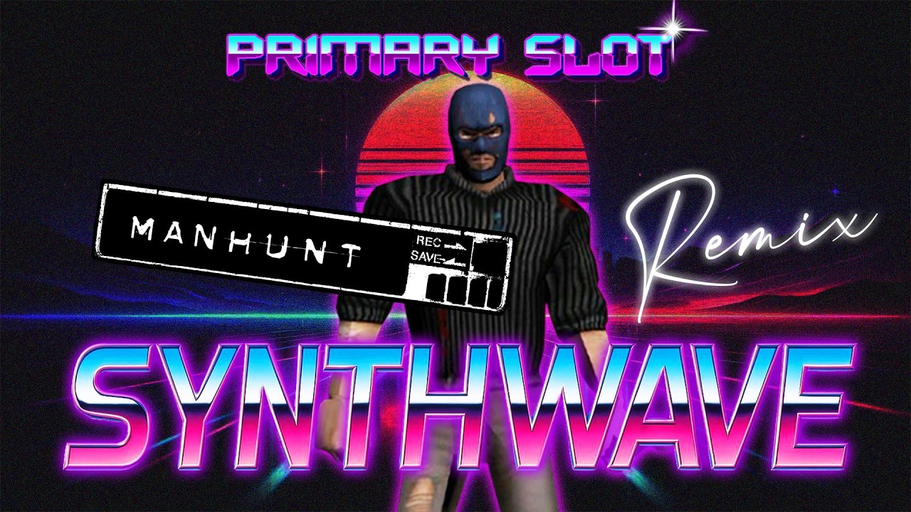 Manhunt - Born Again Synthwave [Primary Slot Remix]