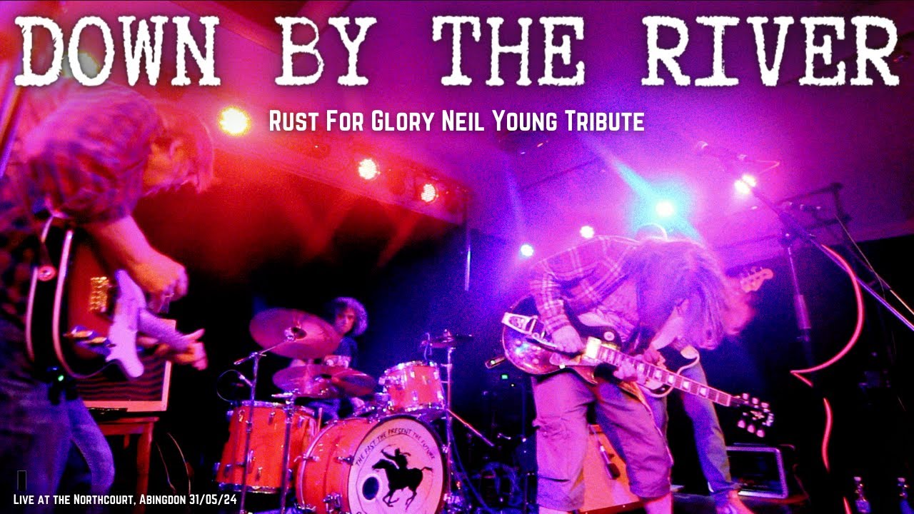 Down By the River Neil Young Tribute Rust For Glory Live in Abingdon