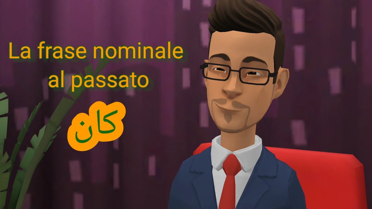 La frase nominal al passato - Corso di arabo   II livello