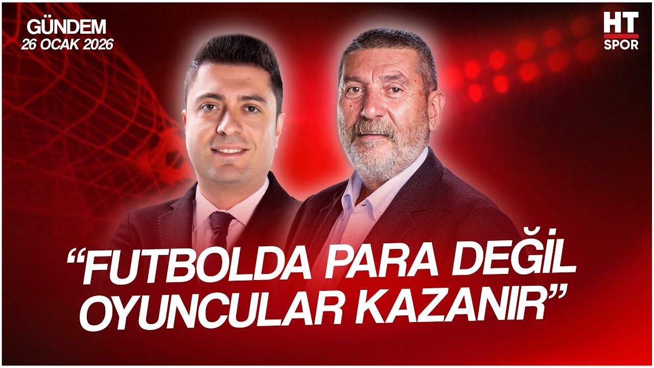 Ahmet Selim Kul ve Cem Dizdar ile HT Spor Gündem | 26 Ocak 2026