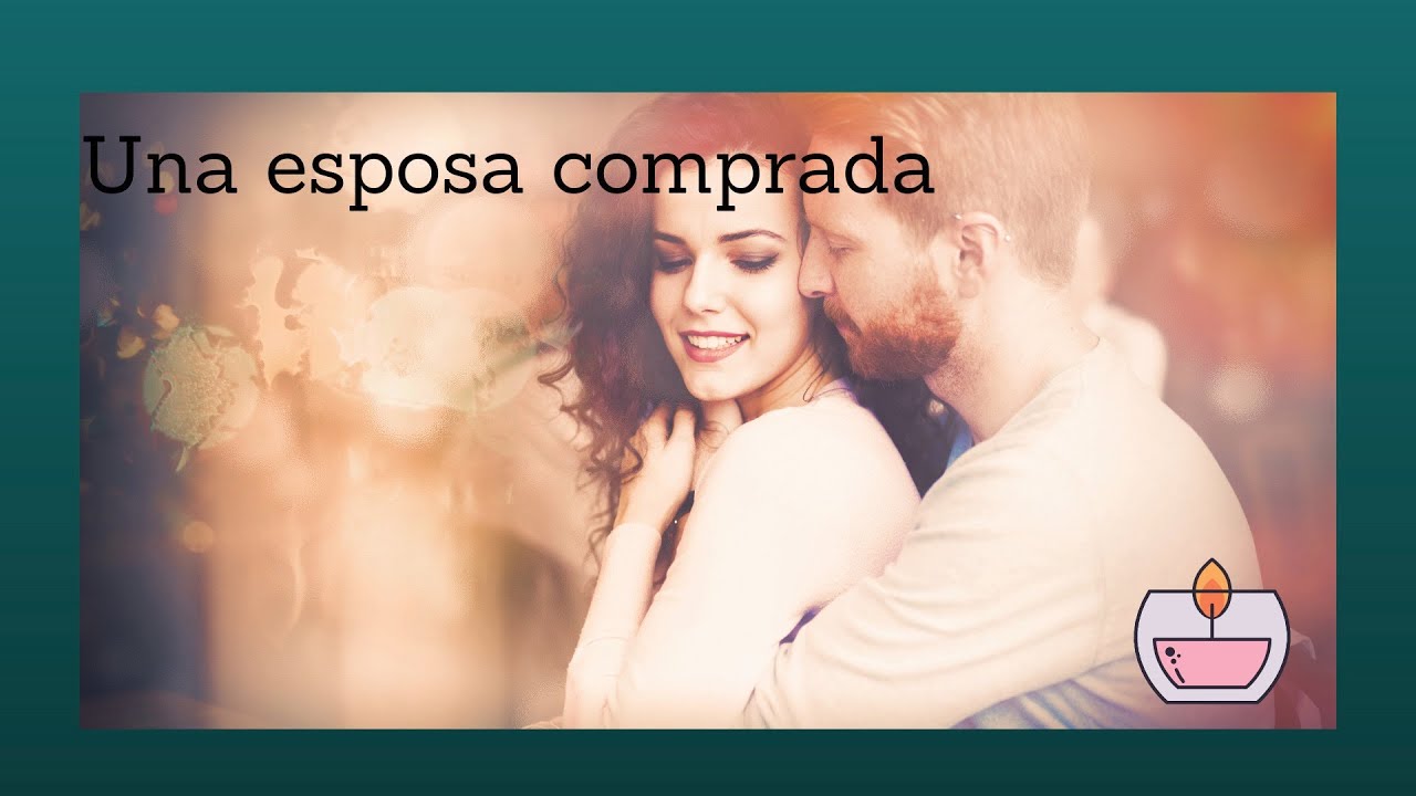 UNA ESPOSA COMPRADA . AUDIOLIBRO ROMÁNTICO .