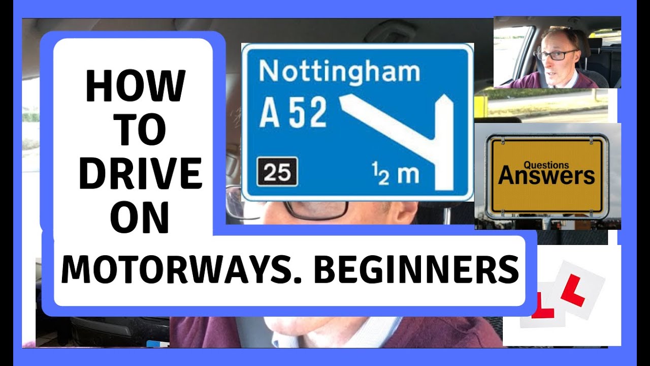 How to drive on Motorways.  Beginners