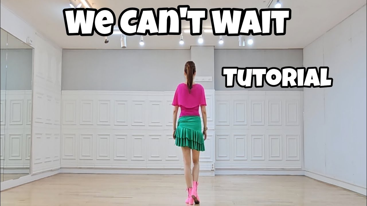 We Can't Wait - Line Dance (Tutorial)