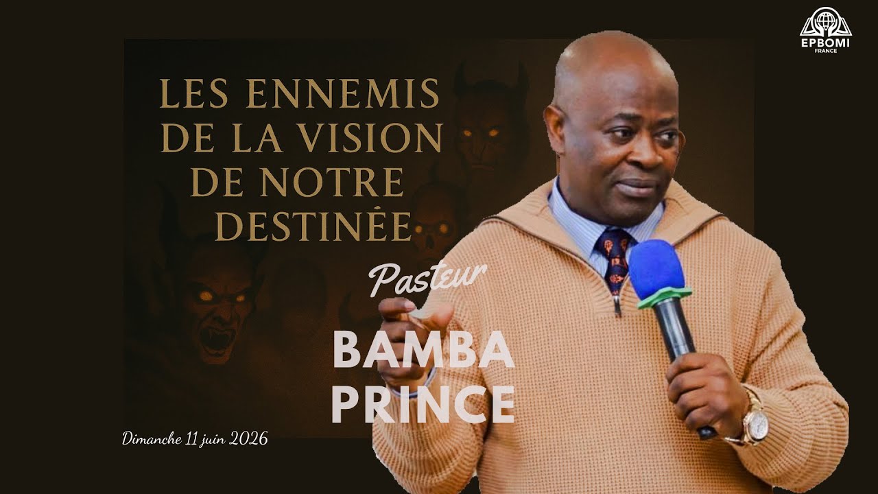 Les ennemis de la vision de notre destinée -Past. Bamba Prince - 11-01-2026
