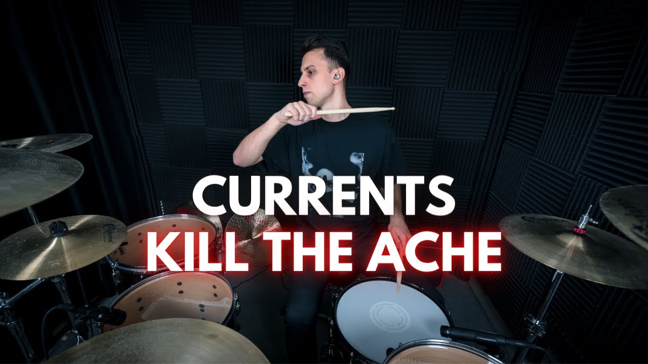 Currents - Kill The Ache | Drum Cover