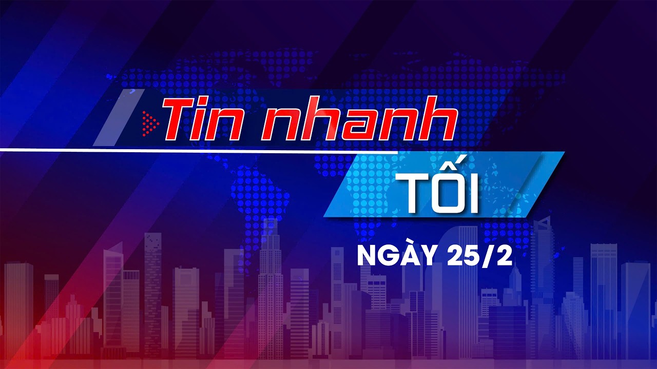Tin nhanh Tối 25/2: Đặc phái viên TBT gặp Tổng thống Putin;Giữ hồn cốt dân tộc qua nghi lễ khai xuân