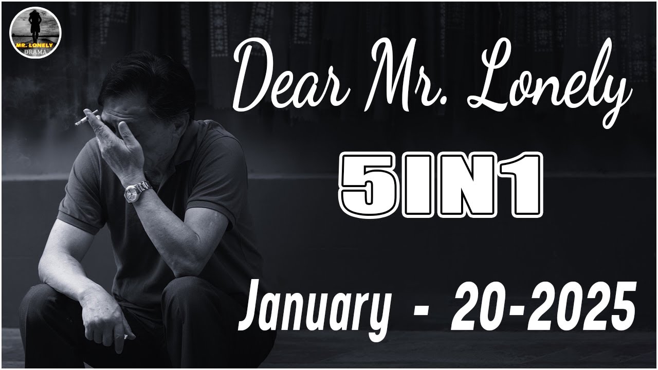 Dear Mr Lonely - Drama Fm 5in1 - January 20 .2025  #dearmrlonely