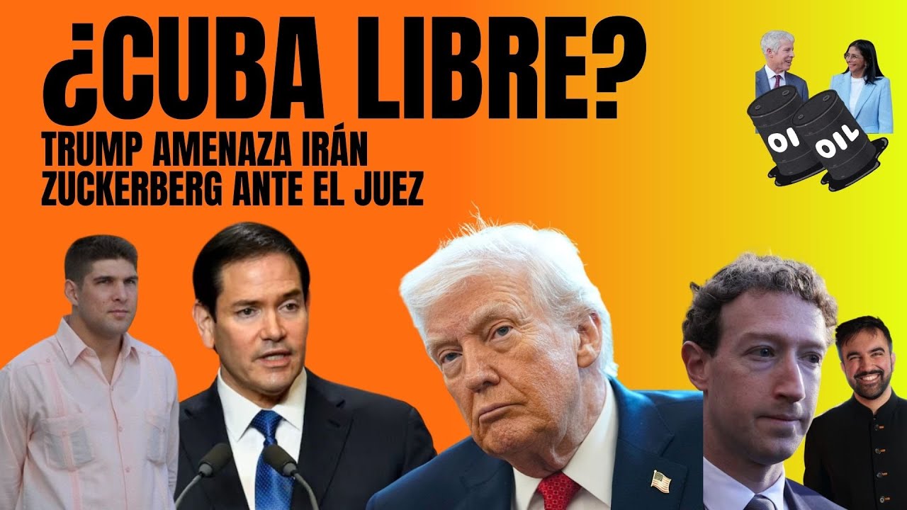 ¿CUBA LIBRE? Rubio habla con Raúl Castro, Trump contra Irán y Zuckerberg ante la justicia