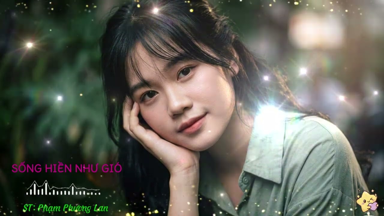 BÀI HÁT: SỐNG HIỀN NHƯ GIÓ
