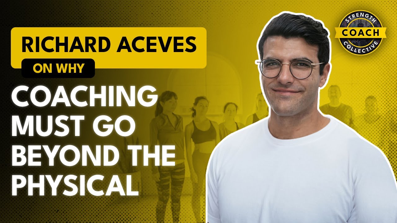 Richard Aceves on Why Coaching Must Go Beyond the Physical