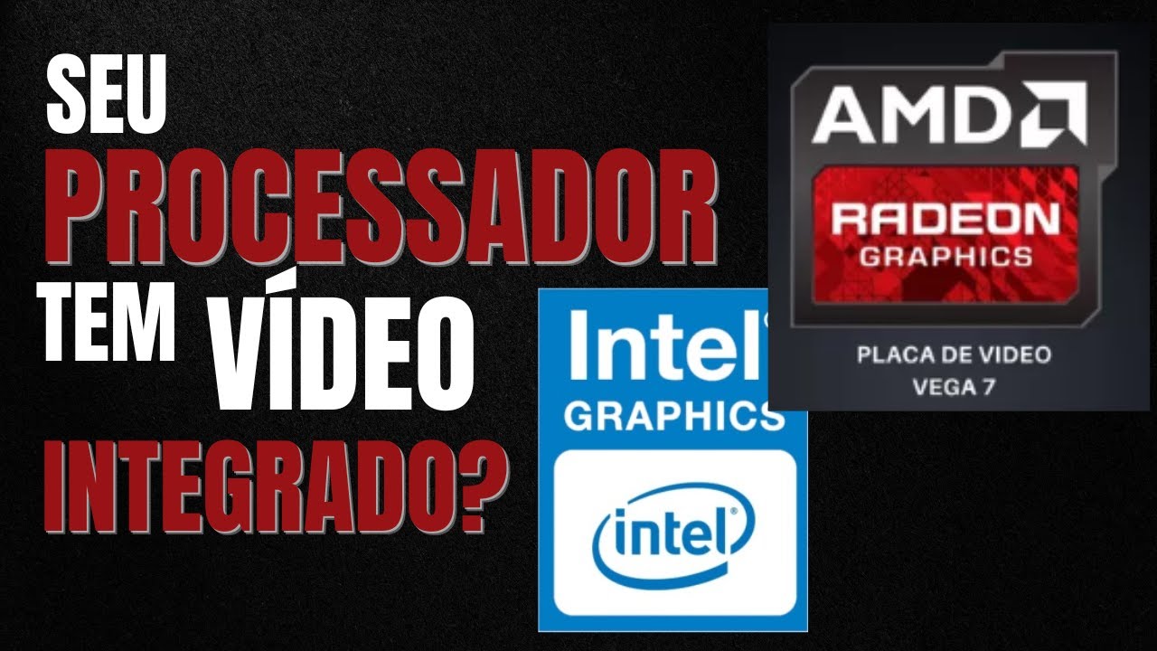 Como Saber Se o Processador Tem Vídeo Integrado