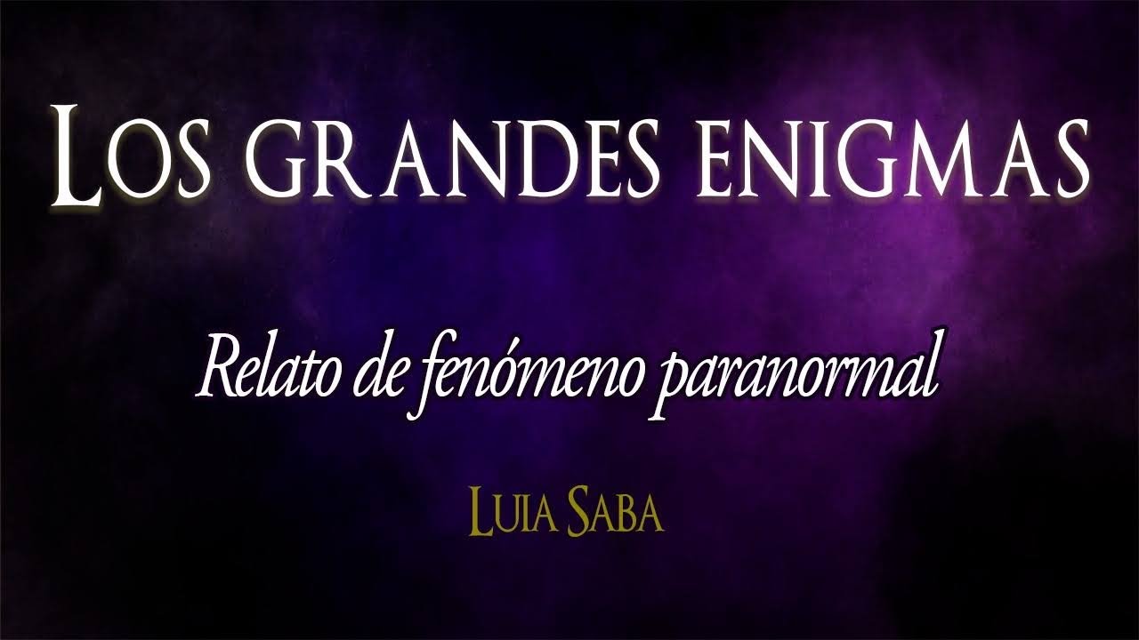 Relato de Fen&oacute;meno Paranormal por Luia Saba #sobrenatural  #paranormal