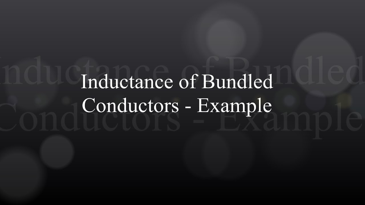 Inductance of Bundled Conductors - Solved Example