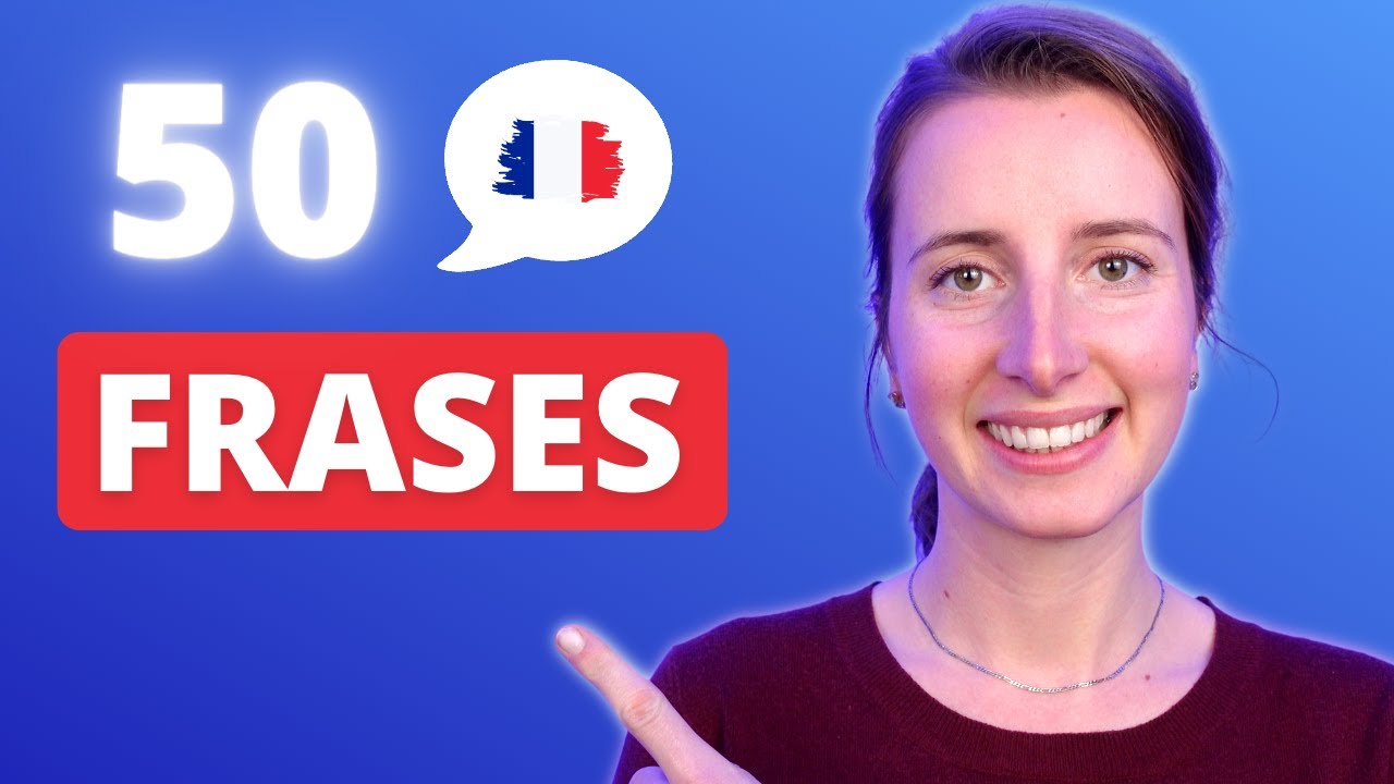 50 FRASES Esenciales Para Comunicarte En Francés (Principiantes)