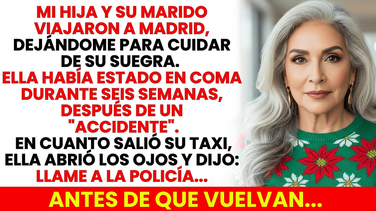 Mi Hija Pidió Que Cuidara A Su Suegra En Coma Mientras Viajaba. Abrió Los Ojos: 