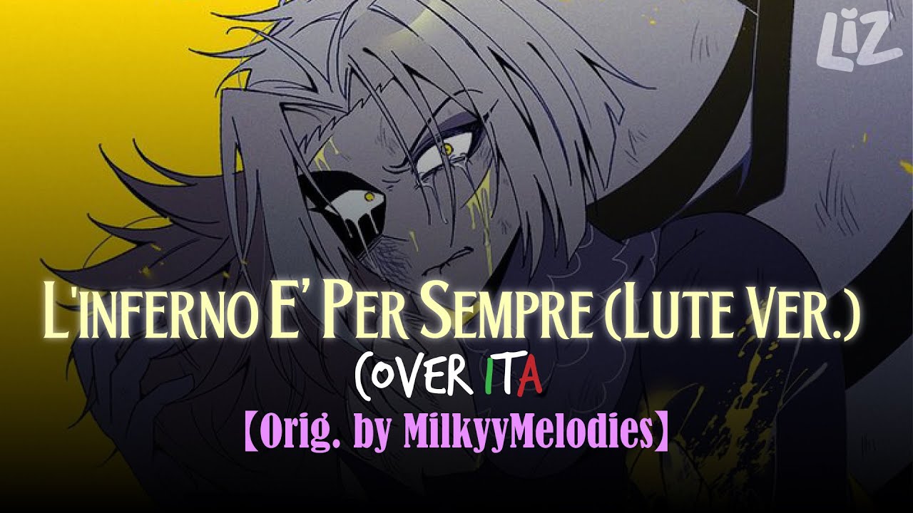 L'inferno è per sempre (Lute Ver.) ITA | Hazbin Hotel |【Orig. by @MilkyyMelodies 】