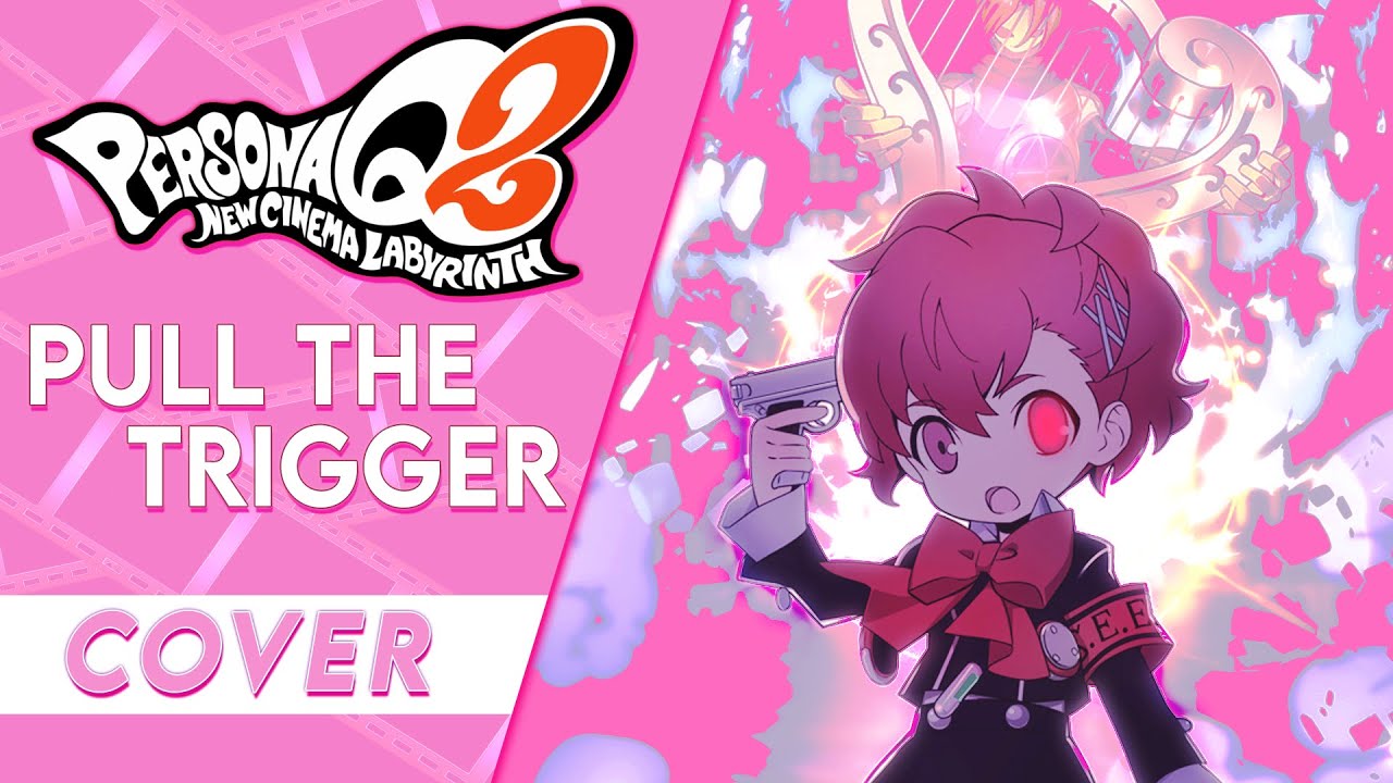 Pull The Trigger | Persona Q2 COVER | 【amariinari】