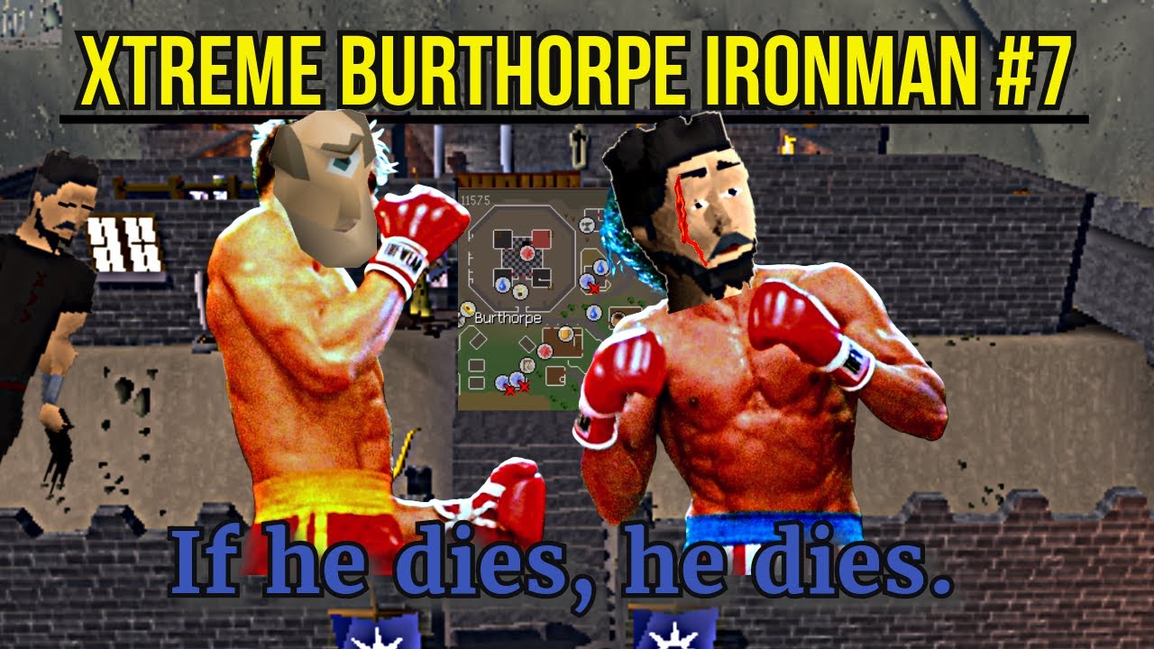 If He Dies, He Dies. - Xtreme Burthorpe One Chunk Ironman Ep.7 | ChunkyThorpe