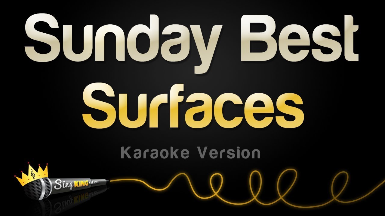 Surfaces - Sunday Best (Karaoke Version)