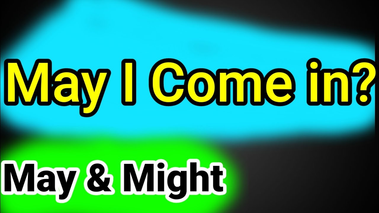 May & Might। Usage Of Modal Verbs May Might। Concept। Examples। Discussion