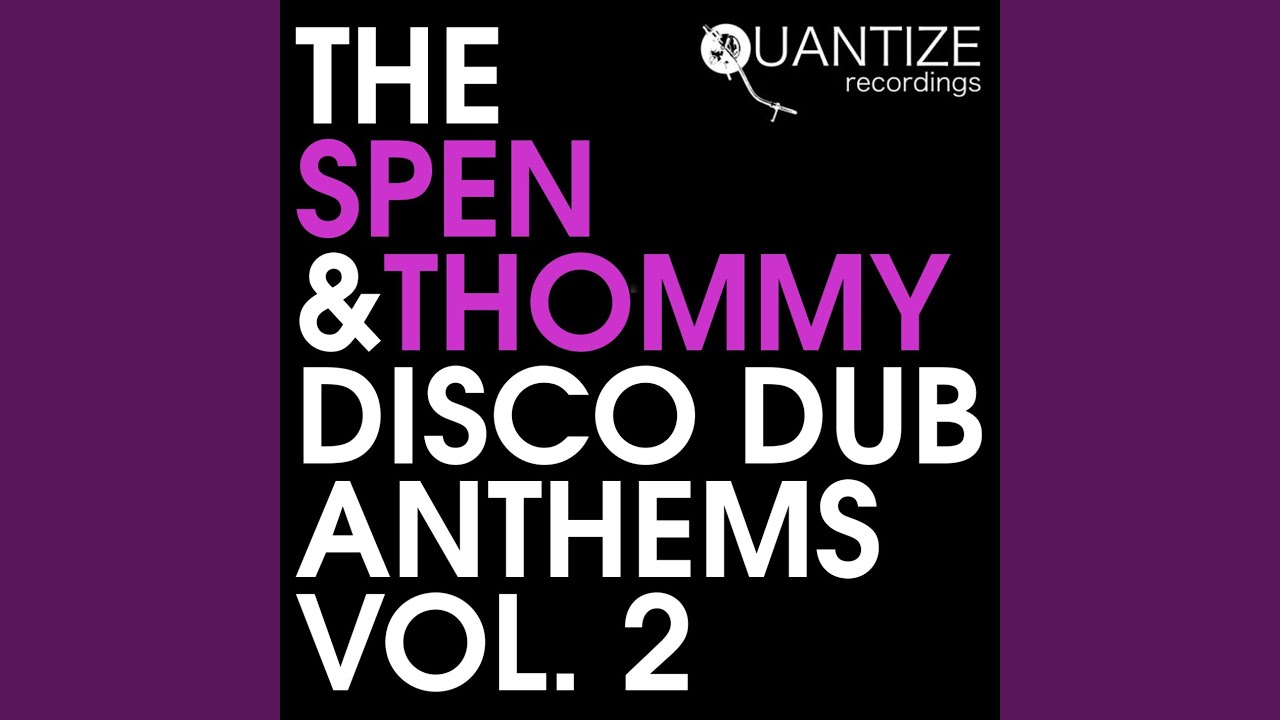 The Spen & Thommy Disco Dub Anthems Vol.2 (Continuous DJ Mix)