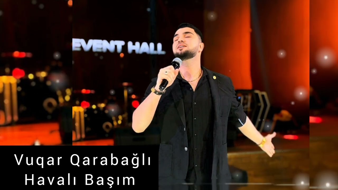 Vuqar Qarabagli - Havalı Başım