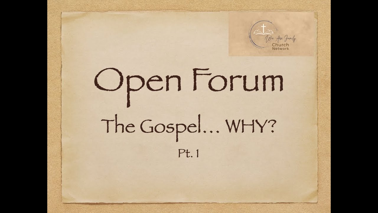 The Gospel... WHY? (Part 1)