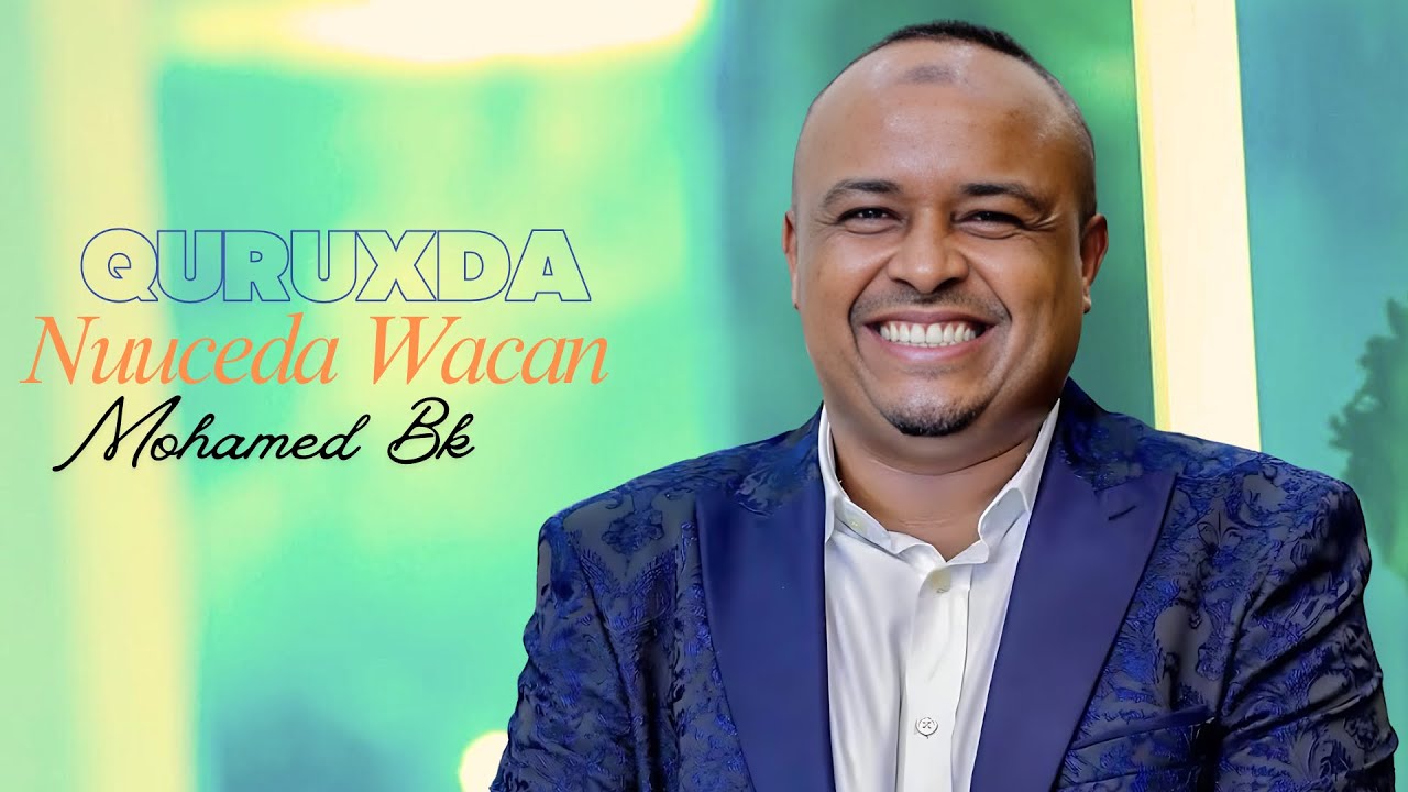 Mohamed BK – Quruxda Nuuceeda Wacan | Hees Cusub 2026 | Official Video