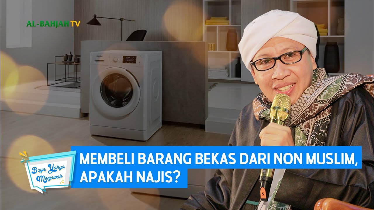 Membeli Barang Bekas Dari Non Muslim, Apakah Najis? | Buya Yahya Menjawab