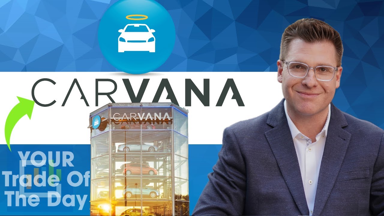 TRADE OF THE DAY: CARVANA (The Vending Machine Of Cars)