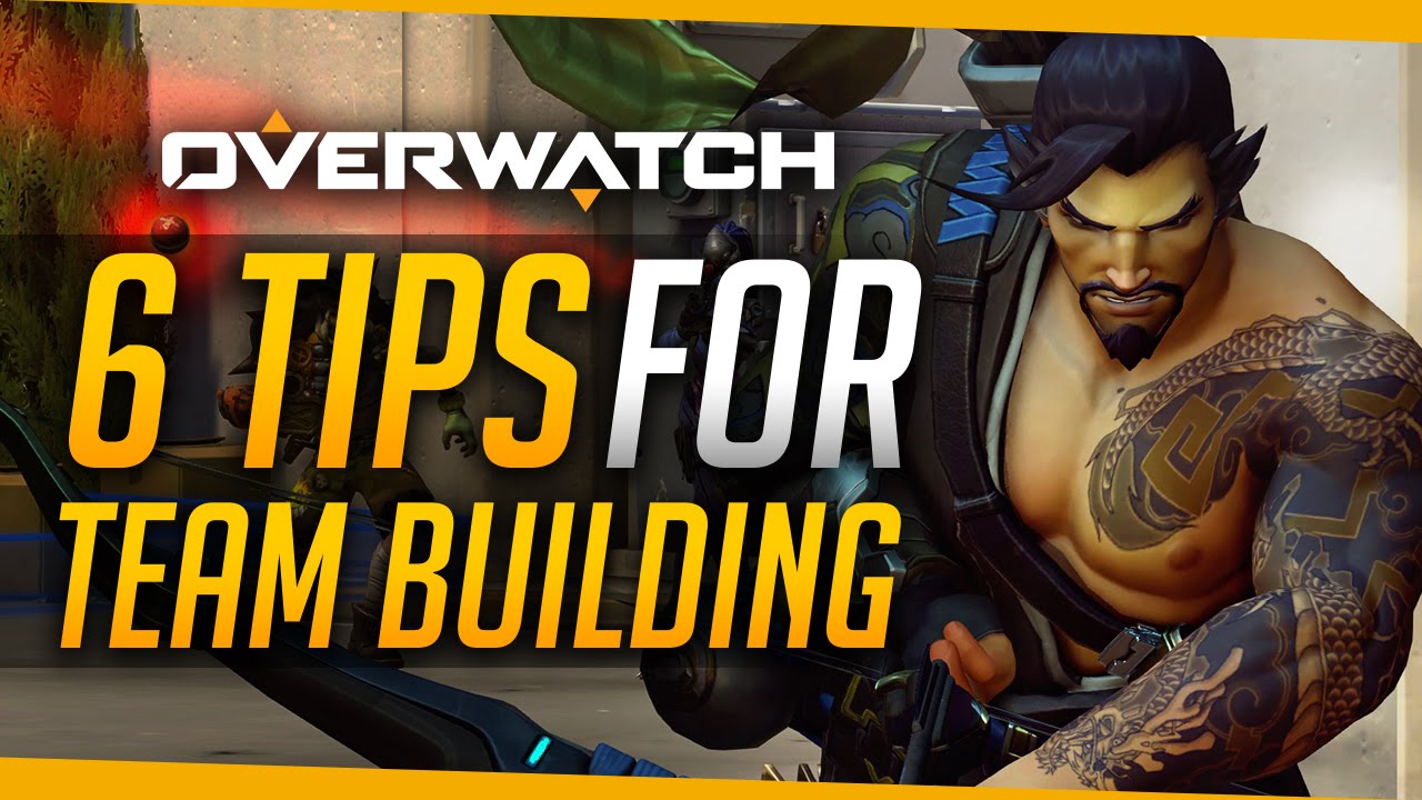 Overwatch | 6 Tips for Team Building