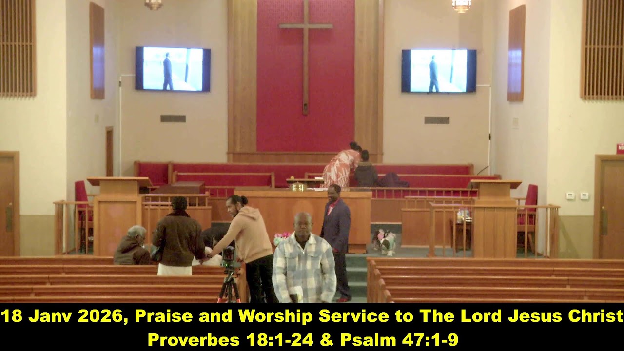 18 Janv 2026, Praise and Worship Service to The Lord Jesus Christ. Proverbes 18:1-24 & Psalm 47:1-9