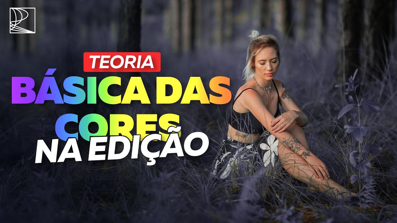 Entendendo a teoria básica das cores para aplicar na edição de imagens