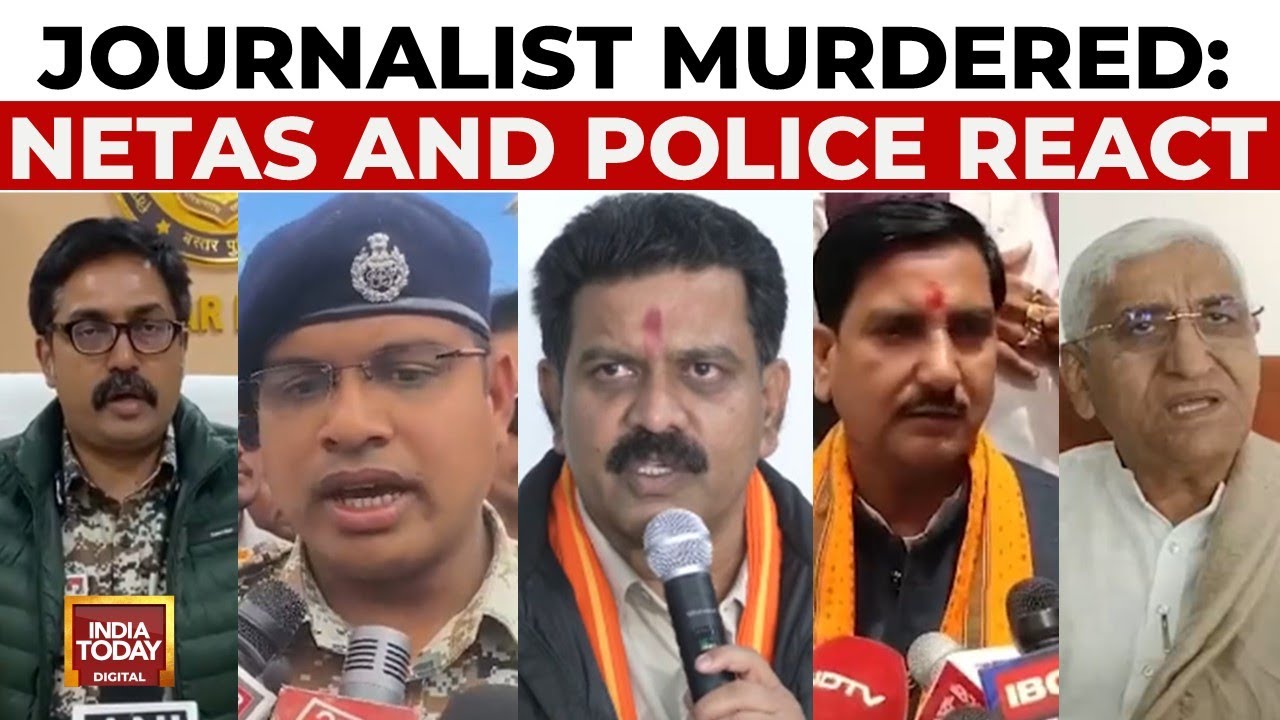 Journalist's Murder Case: Chhattisgarh's Political Leaders And Police React | India Today